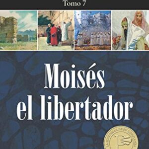 Moisés, el libertador, tomo 7 (Sermones de grandes personajes biblicos)