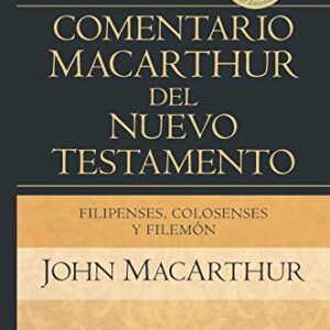 Filipenses Colosenses y Filemón (Comentario MacArthur del Nuevo Testamento)