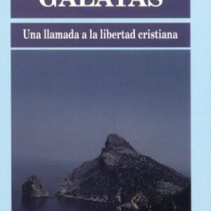 Galatas: una llamada a la libertad cristiana (Comentario Bíblico Portavoz)