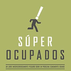 Súper ocupados: Un libro pequeño sobre un problema grande