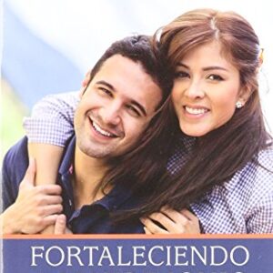 Fortaleciendo El Matrimonio