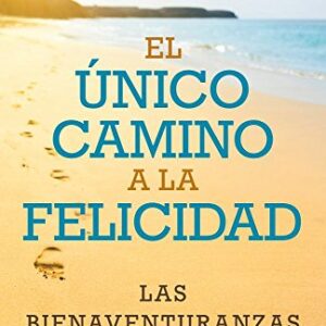 Unico Camino A La Felicidad
