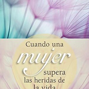 Cuando una mujer supera las heridas de la vida