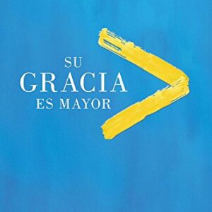 Su gracia es mayor: Con la ayuda de Dios puedes superar tu pasado y tu dolor