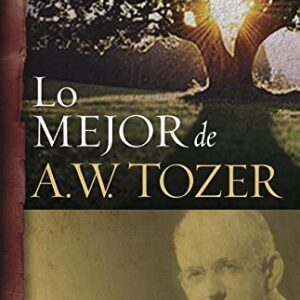 Lo mejor de A.W. Tozer, Libro 1