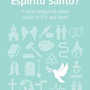 ¿Y quién es el Espíritu Santo?: Y otras preguntas sobre quién es Él y que hace