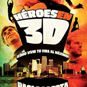 Héroes en 3D: Cómo vivir tu vida al máximo (Biblioteca de Ideas de Especialidades Juveniles)