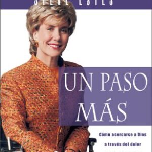 Un Paso Más: Cómo acercarse a Dios a través del dolor y las dificultades