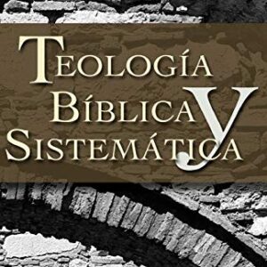 Teología bíblica y sistemática