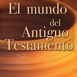 El Mundo Del Antiguo Testamento
