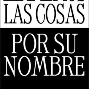 Llamemos las Cosas Por Su Nombre: Consideraciones acerca del liderazgo de grupos
