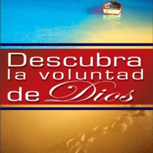 Descubra la Voluntad de Dios: Como Hacer Cada Decision Con Paz Y Confianza