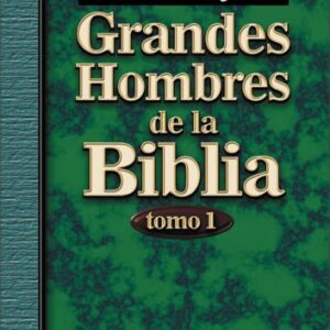 Grandes Hombres de la Biblia Vol I