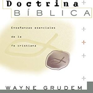 Doctrina Biblica: Enseñanzas esenciales de la fe cristiana