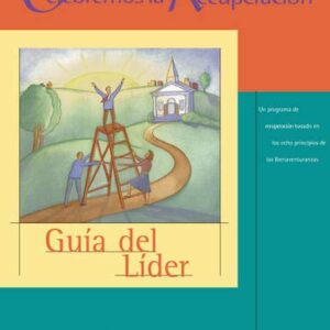Celebremos la recuperación Guía del maestro: Un programa de recuperación basado en los ocho principios de las Bienaventuranzas