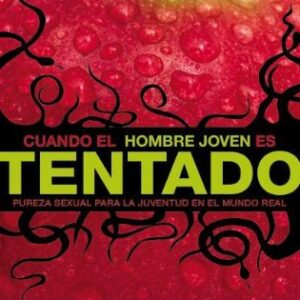 Cuando el hombre joven es tentado: Pureza sexual para la juventud en el mundo real (Especialidades Juveniles)