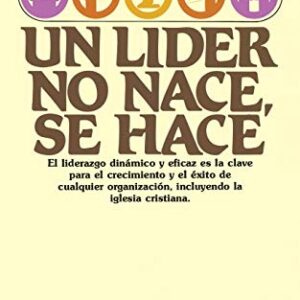 Un Líder No Nace, Se Hace