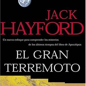 El Gran Terremoto: Una Nueva Froma De Entender Los Misterios De Los Ultimos Tiempos En El Libro De Apocalipsis