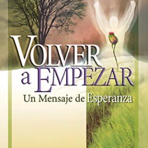 Volver A Empezar: Un Mensaje De Esperanza