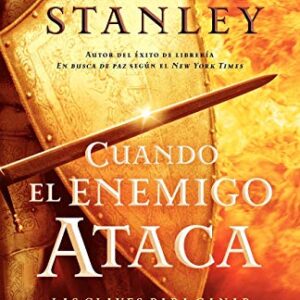 Cuando el enemigo ataca: Las claves para ganar tus batallas espirituales