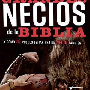 Grandes necios de la Biblia: y cómo evitar serlo