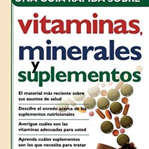 Una guía rápida de vitaminas, minerales y suplementos