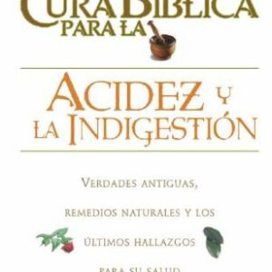 La Cura Biblica Para La Acidez