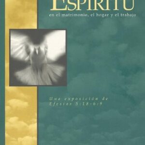La Vida En El Espiritu: En El Matrimonio, El Hogar Y El Trabajo