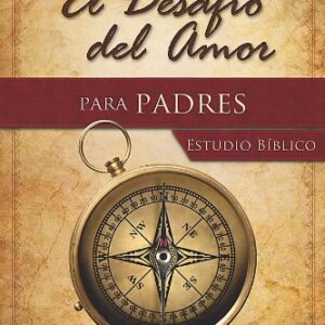 El Desafío del Amor Para Padres Estudio Bíblico