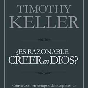 ¿Es razonable creer en Dios?: Convicción, en tiempos de escepticismo