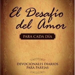 El Desafío del Amor para Cada Día: Devocionales Diarios para Parejas