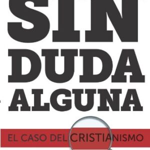 Sin Duda Alguna: El Caso del Cristianismo