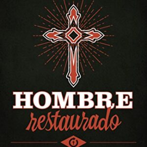 Hombre restaurado: El diseño de Dios para el hombre