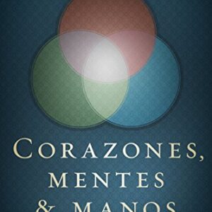 Corazones, Mentes Y Manos