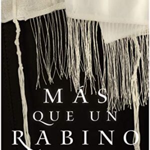 Más que un rabino: La vida y enseñanzas de Jesús el judío