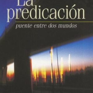 La Predicacion: Puente Entre dos Mundos