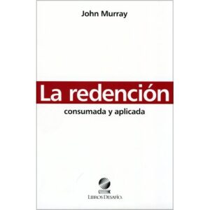 La redención consumada y aplicada