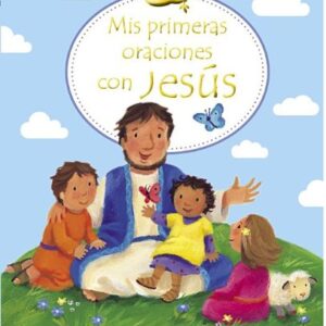 Mis Primeras Oraciones Con Jesus