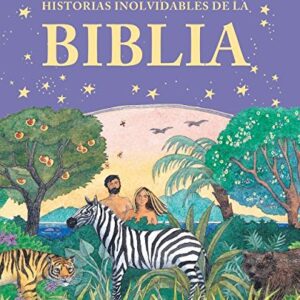 Historias Inolvidables de La Biblia
