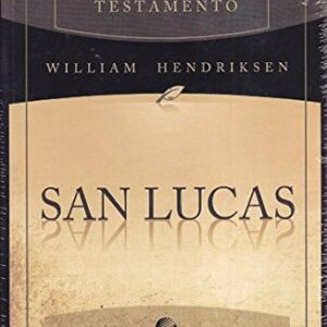 Comentario al Nuevo Testamento: El Evangelio Según San Lucas