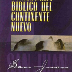 Comentario Biblico Del Continente Nuevo: San Juan Tomo 1