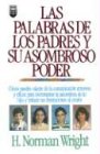 Las Palabras de los Padres y su Asombroso Poder