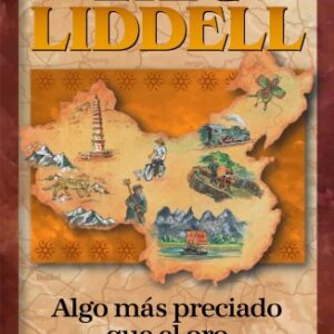 Eric Liddell: Algo Mas Preciado Que El Oro (Heroes cristianos de ayer y hoy)
