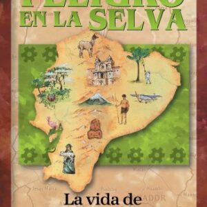 Peligro En La Selva: La Vida De Nate Saint (Héroes cristianos de ayer y de hoy)