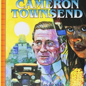 Cameron Townsend: Semillas de vida (Héroes para pequeños lectores)