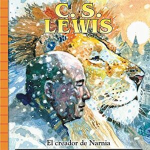 C.S. Lewis: El creador de Narnia (Héroes para pequeños lectores)