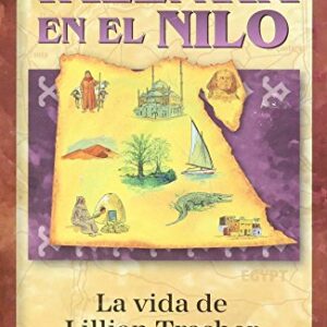 Valentia En El Nilo: La Vida De Lillian Trasher (Héroes cristianos de ayer y de hoy)