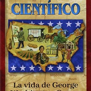 La Vida De Geaorge Washington Carver: De Esclavo A Cientifico
