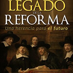 El Legado de la Reforma: Una herencia para el futuro