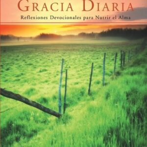 Gracia Diaria Para Maestros: Meditaciones Para Nutrir El Alma